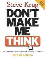 Don't Make Me Think : A Common Sense Approach to the Web Usability (2ND)