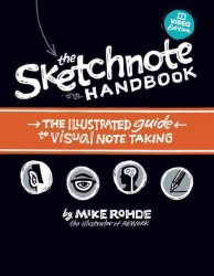 The Sketchnote Handbook Video Edition : The Illustrated Guide to Visual Note Taking (PAP/PSC)
