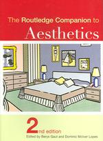 The Routledge Companion to Aesthetics (2ND)