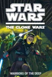 Warriors of the Deep (Star Wars: the Clone Wars: Secret Missions)