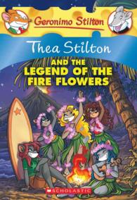Thea Stilton and the Legend of the Fire Flowers (Geronimo Stilton)