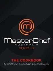 MasterChef Australia The Cookbook (Series 3)