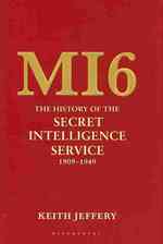 MI6: The History of the Secret Intelligence Service 1909-1949