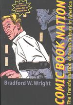 Comic Book Nation : The Transformation of Youth Culture in America