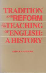 Tradition and Reform in the Teaching of English : A History�̉摜