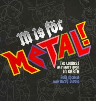 M Is for Metal! : The Loudest Alphabet Book on Earth (Rockin' Alphabets) (Reprint)