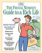 The Frugal Woman's Guide to a Rich Life (Ivillage Solutions, 7)�̉摜