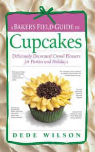 A Baker's Field Guide to Cupcakes : Deliciously Decorated Crowd Pleasers for Parties and Holidays (SPI)