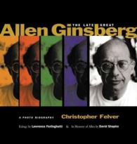 The Late Great Allen Ginsberg : A Photo Biography�̉摜