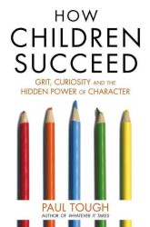 How Children Succeed -- Paperback