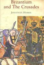 Byzantium and the Crusades (Crusader Worlds)