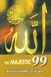 THE MAJESTIC 99 BEAUTIFUL NAMES OF ALLAH