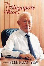 Singapore Story :Memoirs Lee Kuan Yew