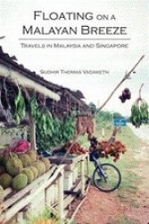 Floating on a Malayan Breeze: Travels in Singapore and Malaysia