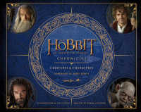 The Hobbit Chronicles: Creatures & Characters (The Hobbit: an Unexpected Journey)