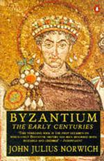 Byzantium The Early Centuries v. 1