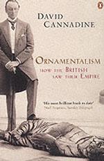Ornamentalism : How the British Saw Their Empire -- Paperback�̉摜