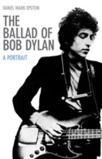 The Ballad of Bob Dylan: A Portrait