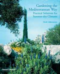 Gardening the Mediterranean Way : Practical Solutions for Summer-dry Climates -- Hardback