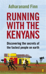 Running with the Kenyans: Discovering the Secrets of the Fastest People on Earth