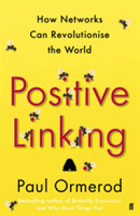Positive Linking : How Networks Can Revolutionise the World -- Paperback