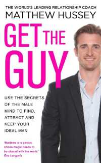 Get the Guy : Use the Secrets of the Male Mind to Find, Attract and Keep Your Ideal Man -- Paperback