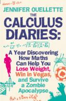 Calculus Diaries: A Year Discovering How Maths Can Help You Lose Weight, Win in Vegas and Survive a Zombie Apocalypse