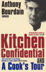 Anthony Bourdain Omnibus: "Kitchen Confidential", "A Cook's Tour"