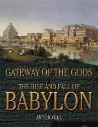 Rise and Fall of Babylon : Gateway of the Gods -- Hardback