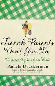 French Parents Don't Give in : 100 Parenting Tips from Paris -- Hardback