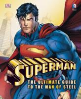 Superman the Ultimate Guide to the Man of Steel -- Hardback