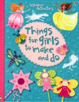 Things for Girls to Make and Do (Usborne Activities) -- Paperback
