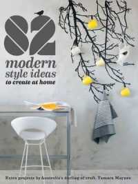 82 Modern Style Ideas to Create at Home -- Paperback