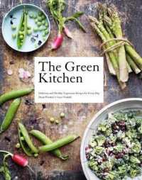 Green Kitchen : Delicious and Healthy Vegetarian Recipes for Every Day -- Hardback