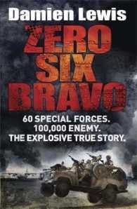 Zero Six Bravo : 60 Special Forces. 100,000 Enemy. the Explosive True Story -- Paperback