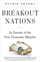 Breakout Nations : In Pursuit of the Next Economic Miracles -- Hardback