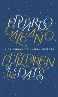 Children of the Days : A Calendar of Human History -- Hardback