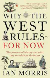 Why the West Rules - for Now : The Patterns of History and What They Reveal about the Future -- Paperback