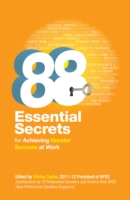 88 Essential Secrets : For Achieving Greater Success at Work