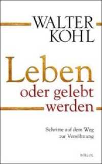 Leben oder gelebt werden : Der Weg der Vers&ouml;hnung, mein Weg zu mir selbst (2011. 272 S. m. Bildtaf. 22 cm)