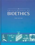 Encyclopedia of bioethics. - 3rd ed. v. 1
