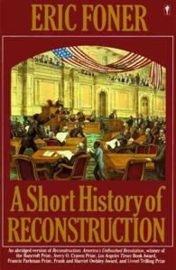 A short history of Reconstruction, 1863-1877 : pbk Perennial library