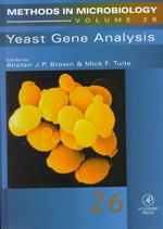 Methods in microbiology. Vol.26. Yeast gene analysis.