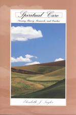 Spiritual care nursing theory, research, and practice