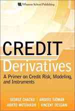 Credit derivatives a primer on credit risk, modeling, and instruments