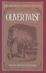 The adventures of Oliver Twist The Oxford illustrated Dickens