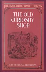 The old curiosity shop The Oxford illustrated Dickens