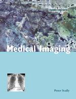 Medical imaging : pbk. : alk. paper Oxford core texts