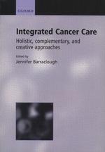 Integrated cancer care holistic, complementary and creative approches