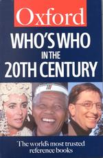Who's who in the twentieth century Oxford paperback reference